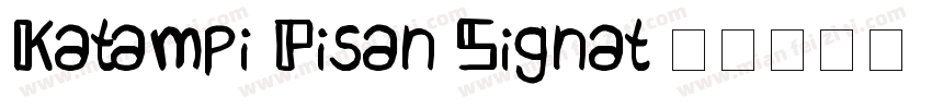 Katampi Pisan Signat字体转换